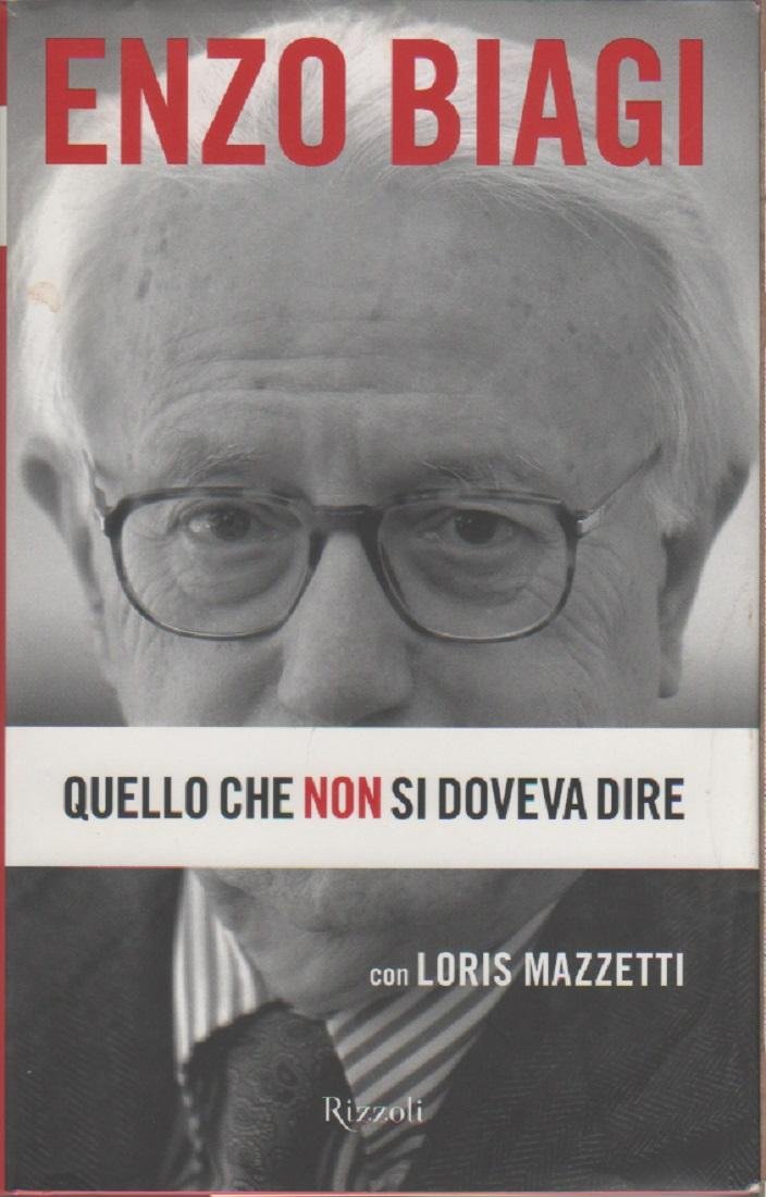 Quello che non si doveva dire - Enzo Biagi