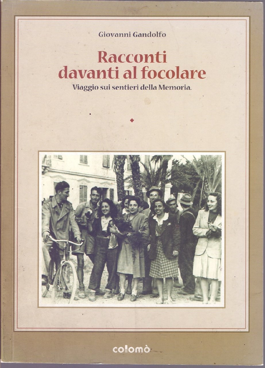 Racconti davanti al focolare Viaggio sui sentieri della Memoria