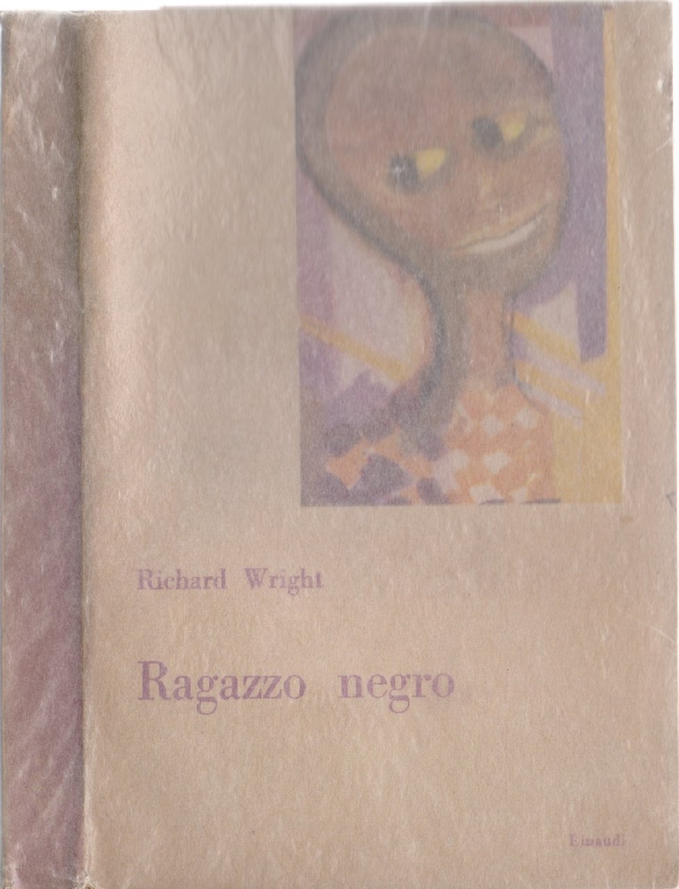 Ragazzo negro. Memorie d'infanzia e di giovinezza - Wright Richard