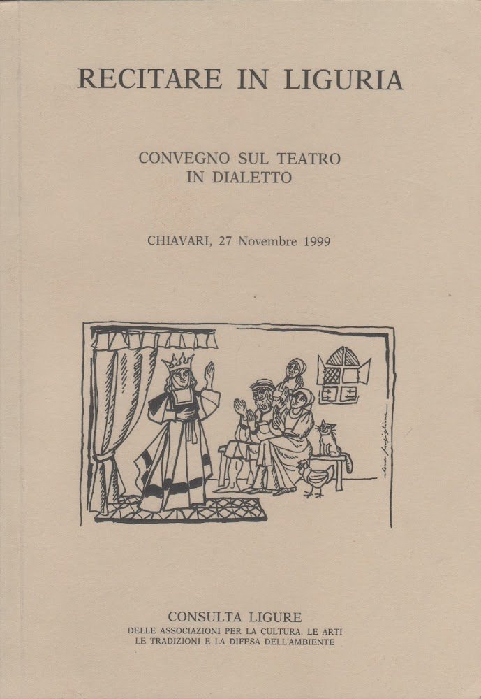 Recitare in Liguria. Convegno sul teatro in dialetto. Chiavari 27 …