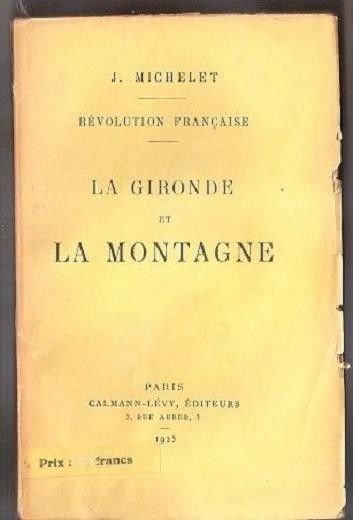 Révolution française: La Gironde et la Montagne - J. Michelet