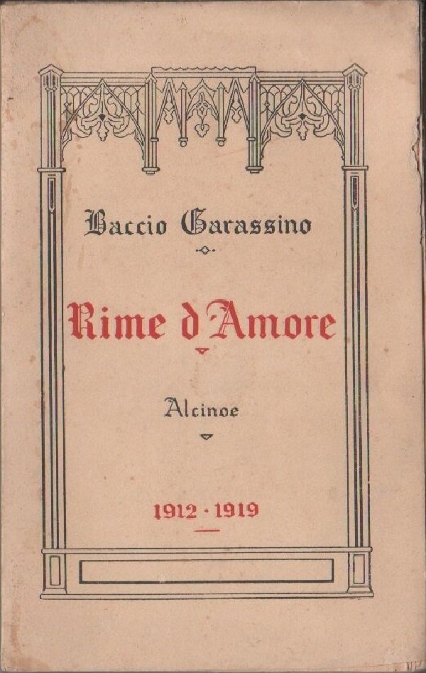 Rime d'amore. Alcinoe. 1912-1919 - Baccio Garassino