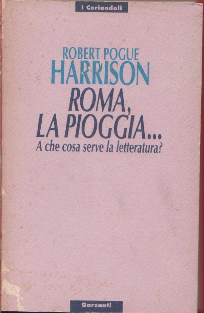 Roma, la pioggia. A che serve la letteratura - Robert …