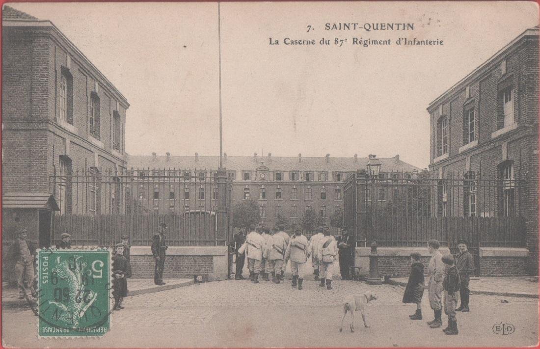 Saint Quentin. La caserne du 87^ Regiment d'Infanterie. Viaggiata 1910