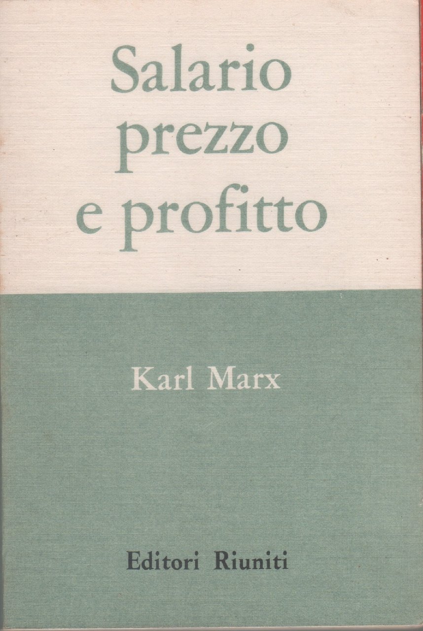 Salario, prezzo e profitto - Karl Marx