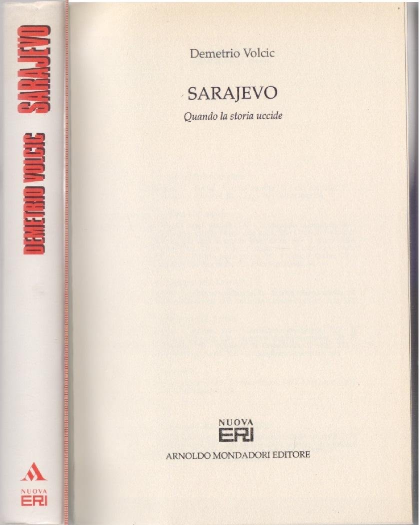 Sarajevo . Quando la storia uccide - Demetrio Volcic