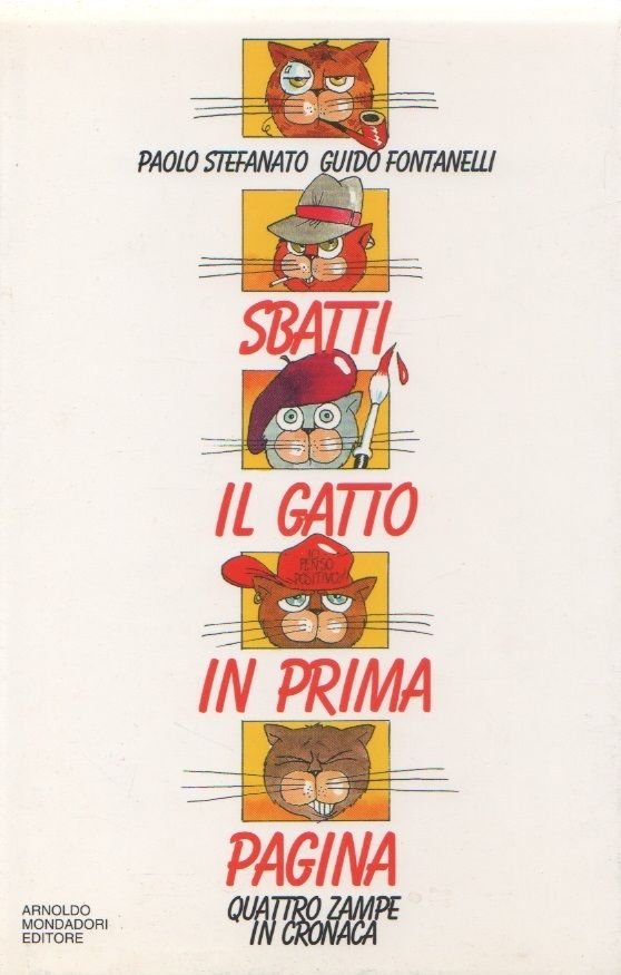 Sbatti il gatto in prima pagina - P. Stefanato, G. …