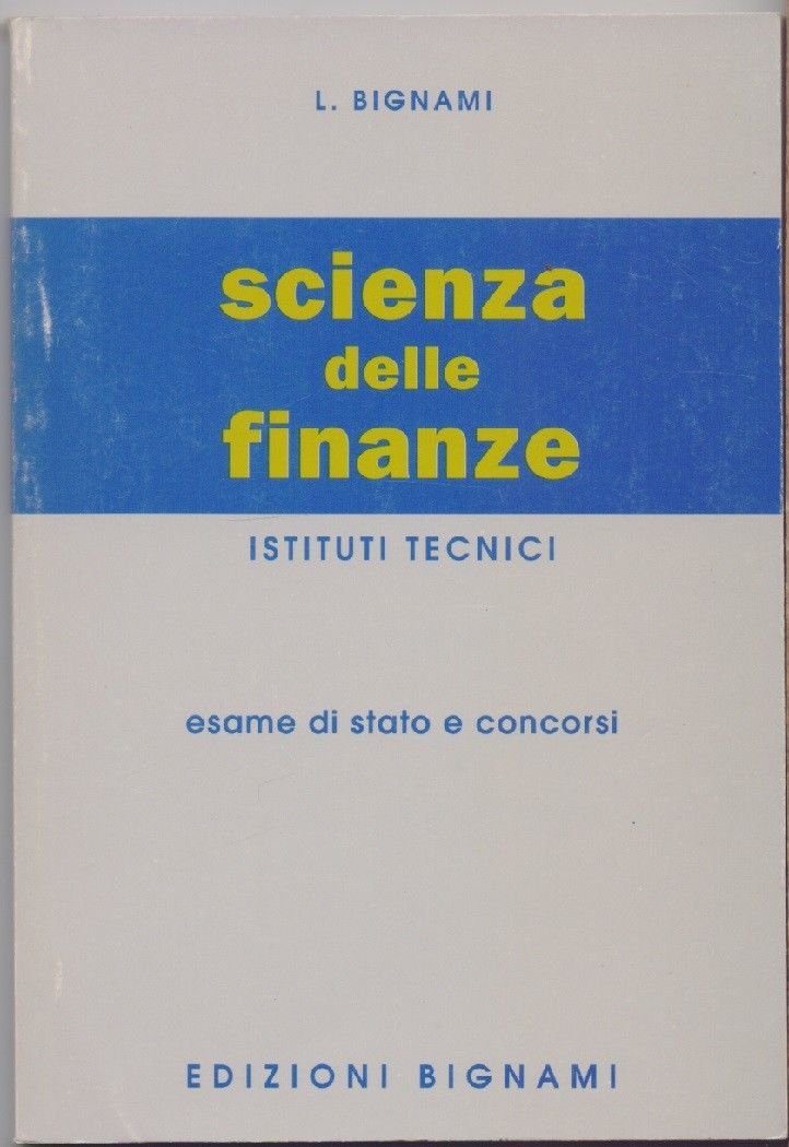 Scienza delle finanze. Per l'esame di Stato e concorsi 9788843318018 …