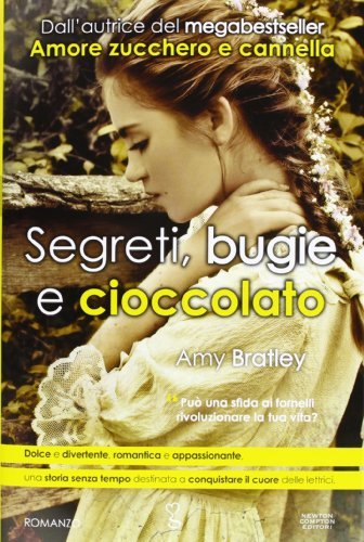 Segreti, bugie e cioccolato - Amy Bratley