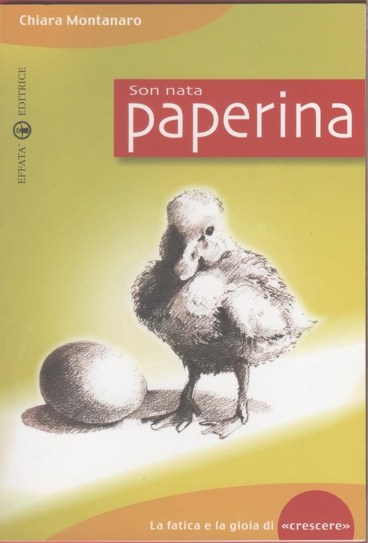 Son nata paperina. La fatica e la gioia di «crescere» …
