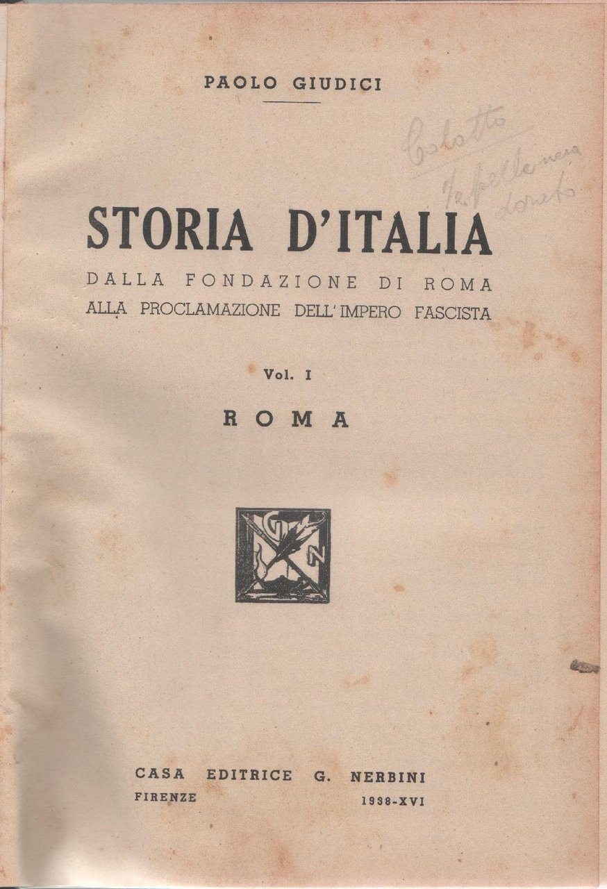 Storia d'Italia. Dalla fondazione di Roma alla proclamazione dell'Impero Fascista. …