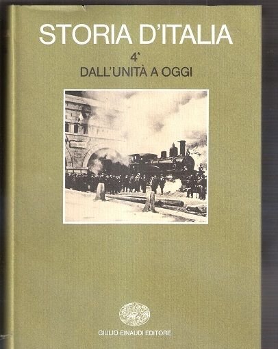 Storia d'Italia (IV vol. parte prima) Dall'unità a oggi - …