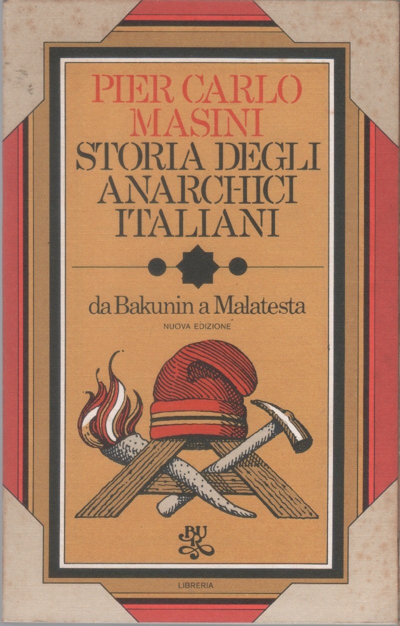 Storia degli anarchici italiani. Da Bakunin a Malatesta (1862-1892) - …