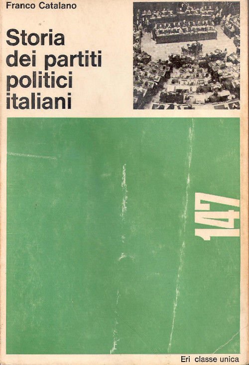 Storia dei partiti politici italiani - Catalano Franco