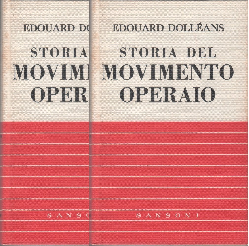 Storia del movimento operaio. Due volumi - Edouard Dolleans