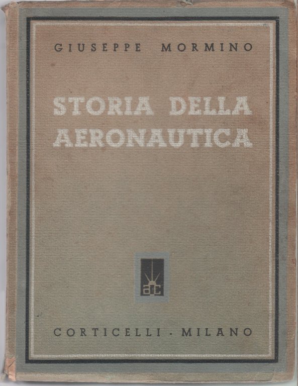 Storia dell'Aeronautica dai miti antichissimi ai nostri giorni - Giuseppe …