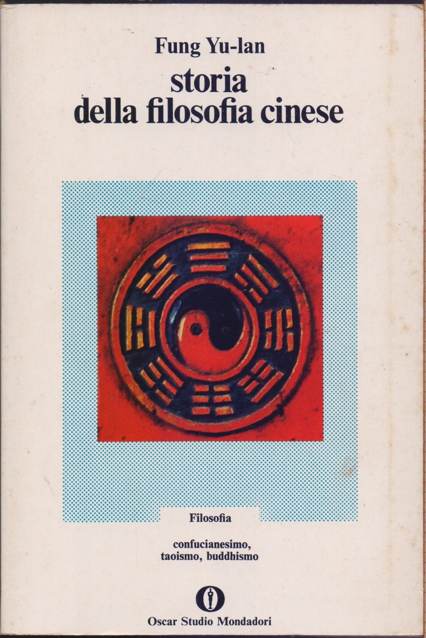 Storia della filosofia cinese. Confucianesimo, Taoismo, Buddhismo -Fung Yu-Ian