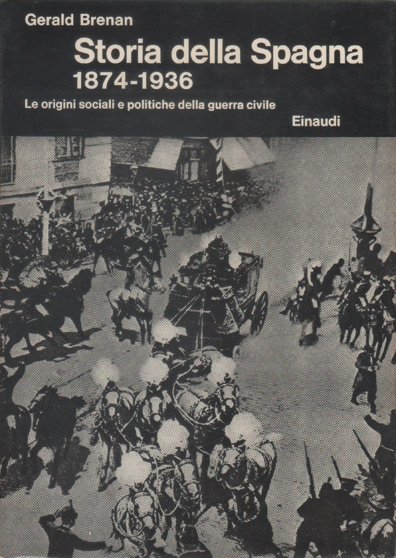 Storia della Spagna. 1874 1936. Le Origini sociali e politiche …