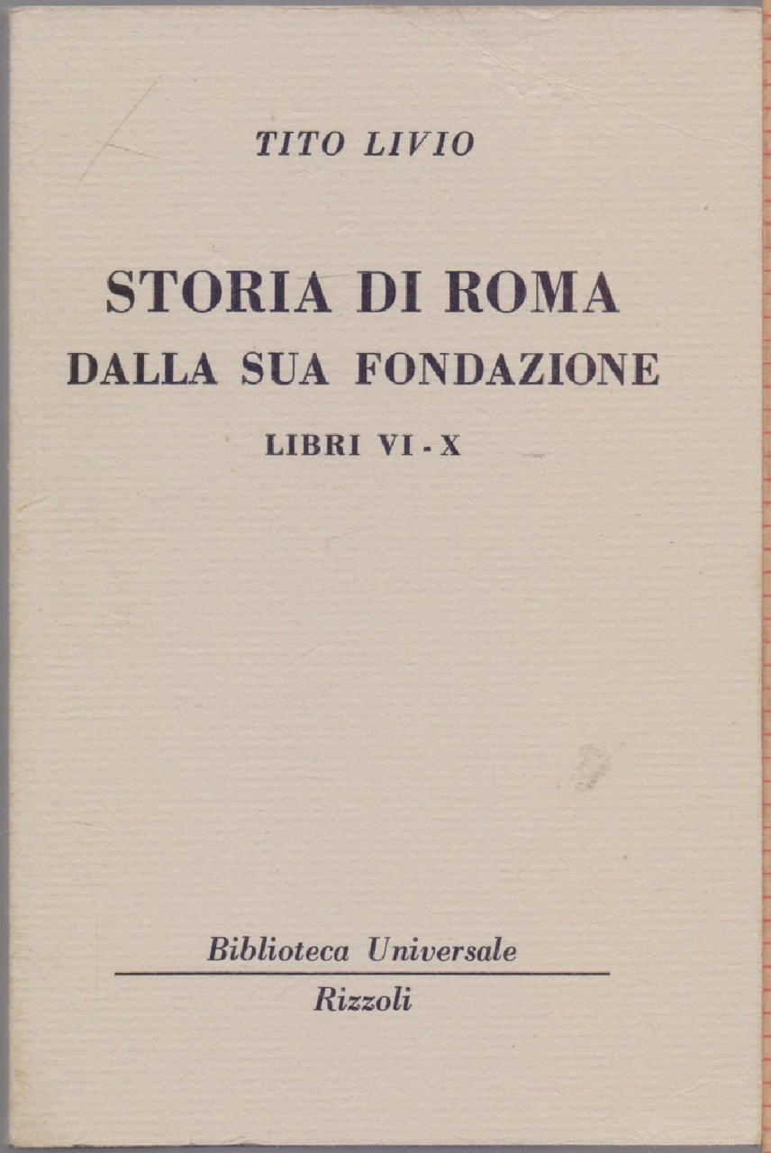 Storia di Roma dalla sua fondazione Libri VI - X …