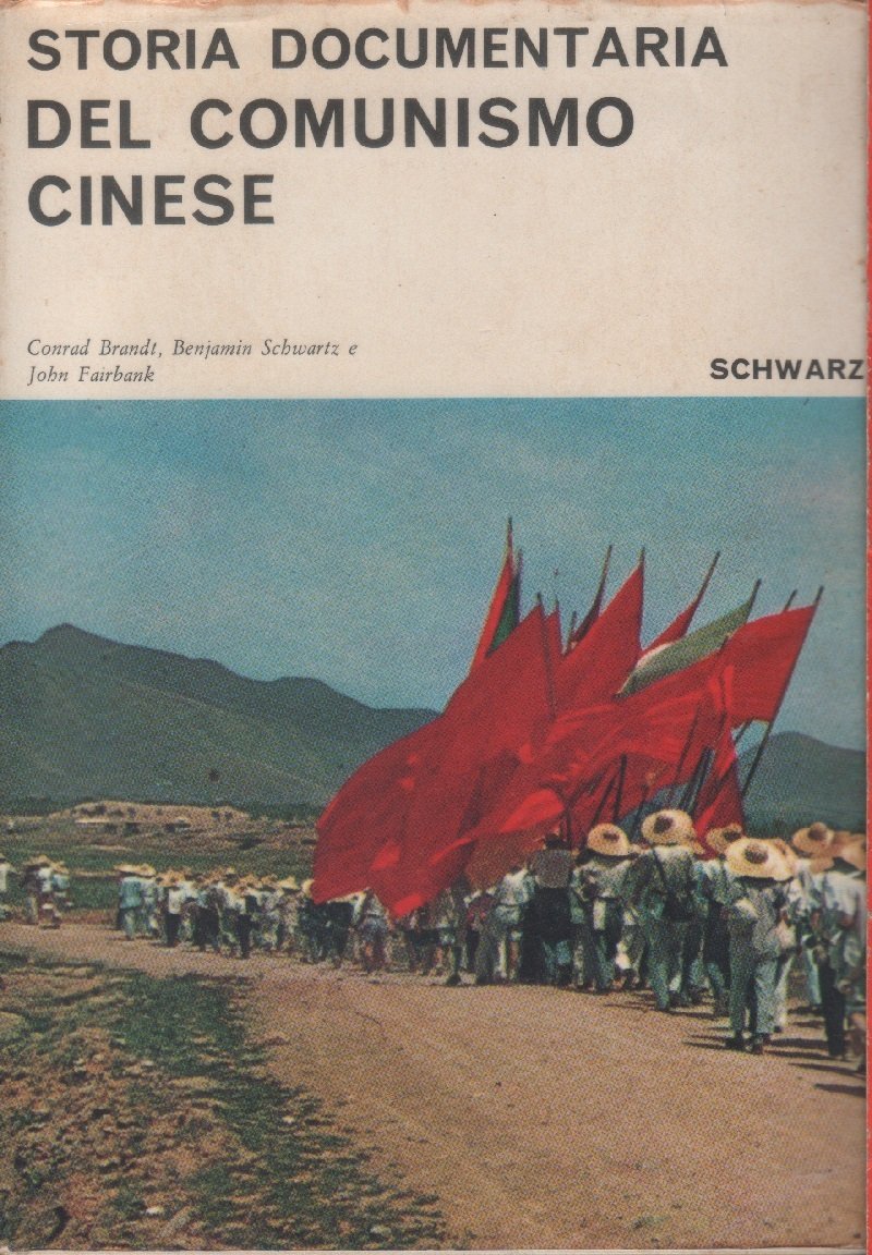 Storia documentaria del comunismo cinese - C. Brandt, B. Schwartz, …