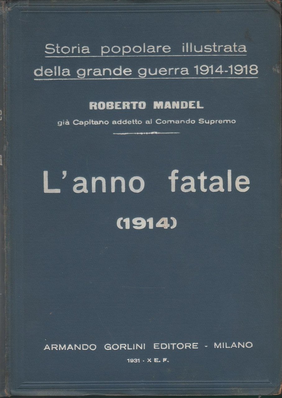 Storia Popolare Illustrata della Grande Guerra - Vol. 1. L'anno …