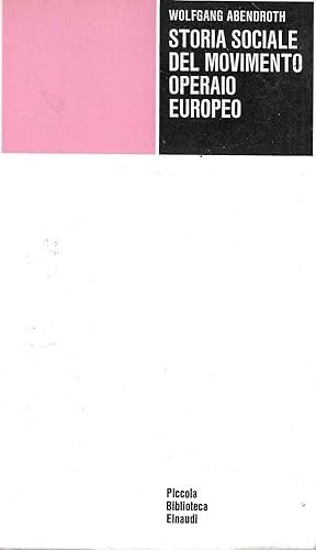 Storia sociale del movimento operaio europeo - Wolfgang Abendroth