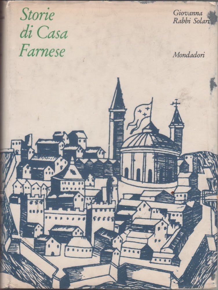 Storie di Casa Farnese - Giovanna Rabbi Solari