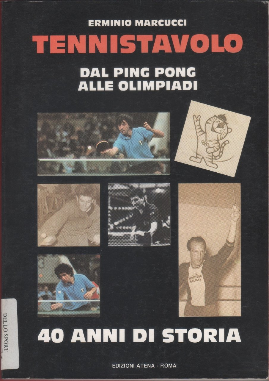 Tennistavolo. Dal ping pong Alle Olimpiadi - Erminio Marcucci