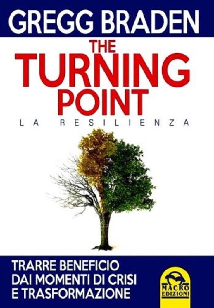 The turning point. La resilienza - Saggio di Gregg Braden