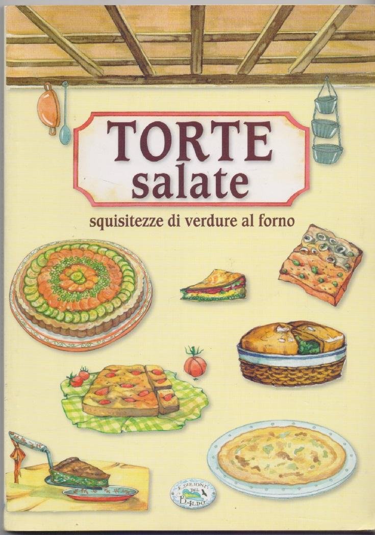 Torte salate squisitezze di verdure al forno -