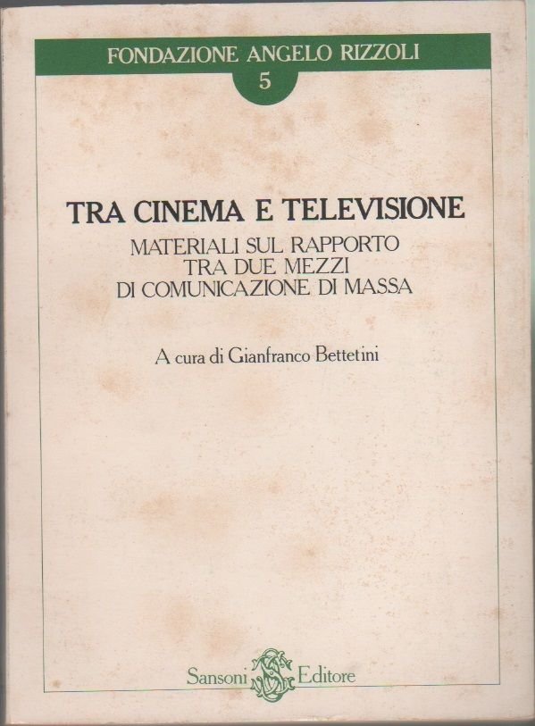 Tra cinema e televisione - a cura di Gianfranco Bettetini