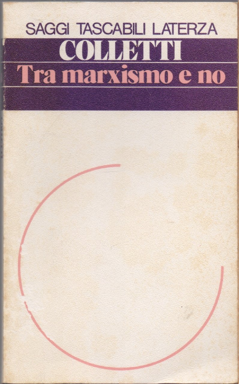 Tra marxismo e no - Lucio Coletti