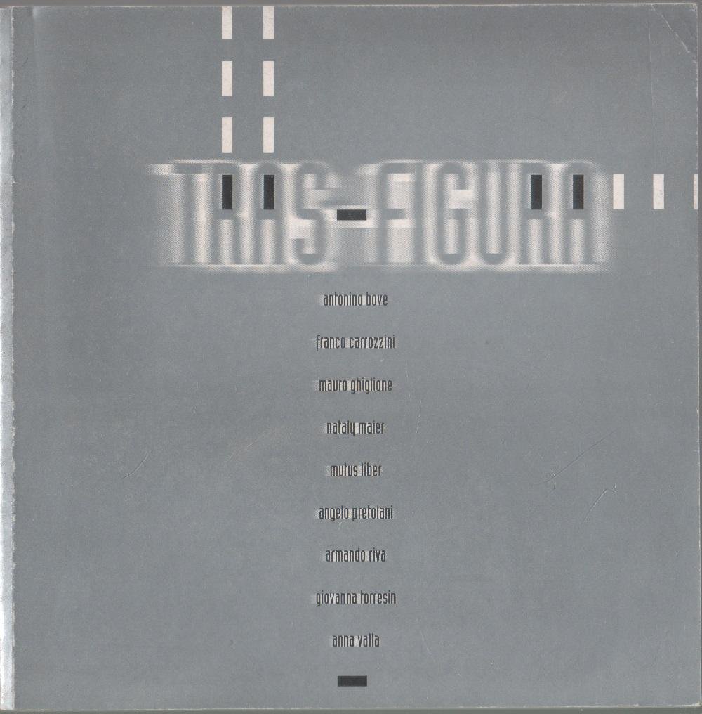 Trans-figura. Collettiva galleria Silvy Bassanese, Biella maggio/luglio 1998