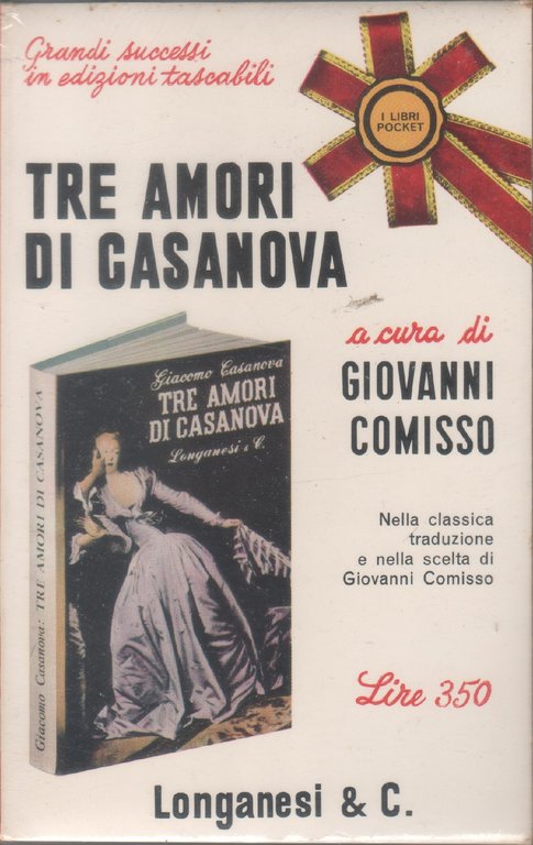 Tre amori di Casanova - A cura di Giovanni Comisso