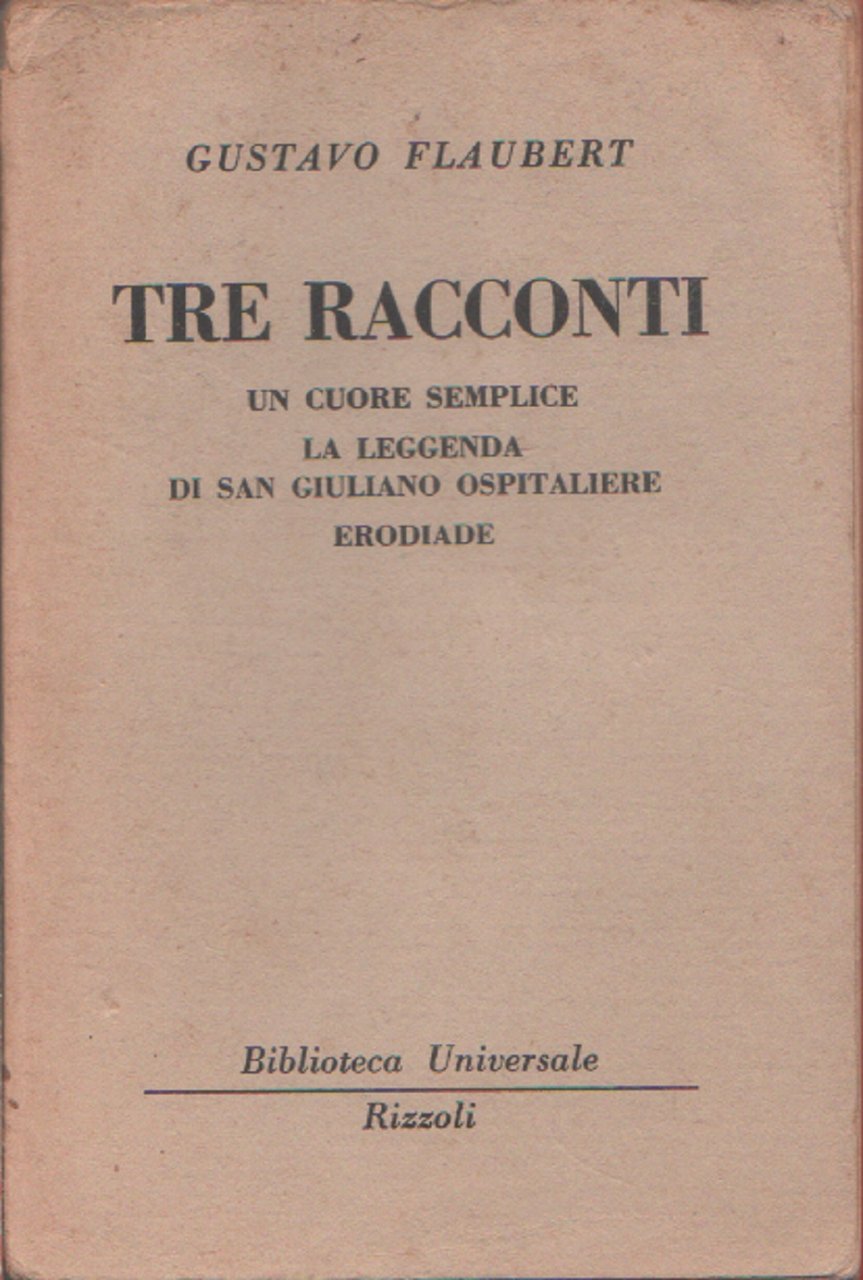 Tre racconti Un cuore semplice-La leggenda di San Giuliano ospitaliere …
