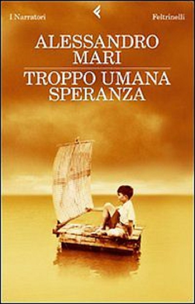 Troppo umana speranza - Mari Alessandro