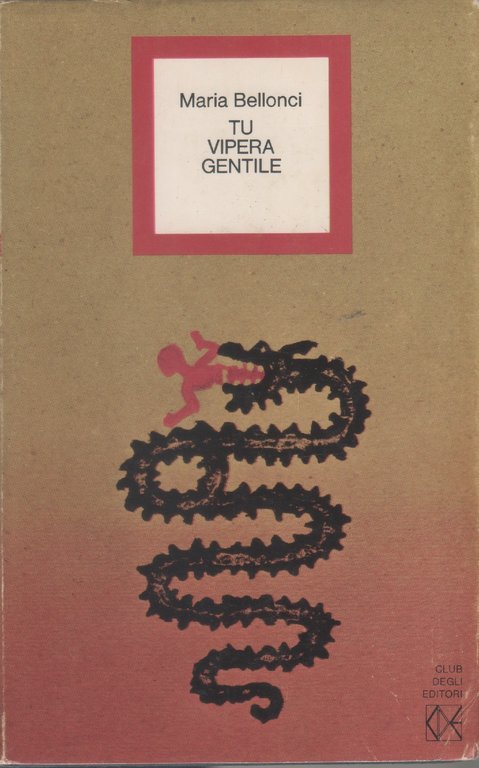 Tu vipera gentile -  Maria Bellonci