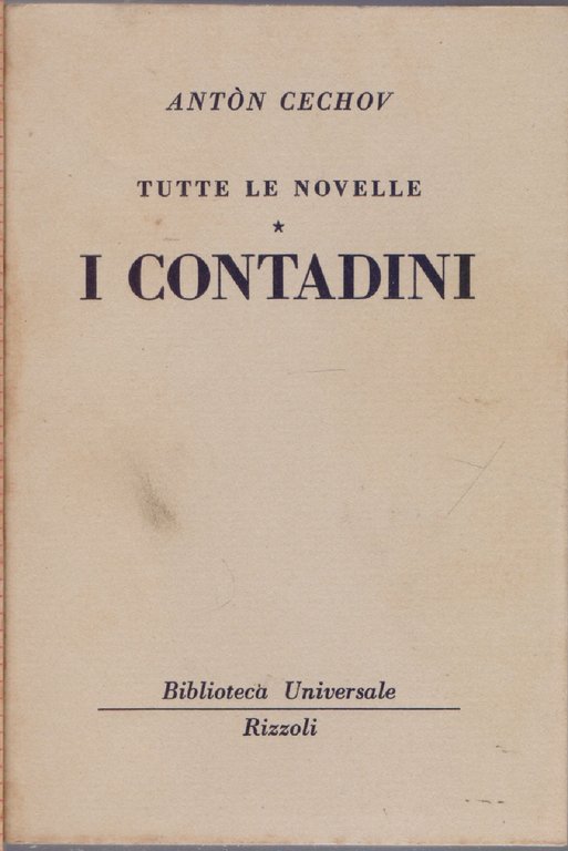 Tutte le novelle. I contadini  - ( 1068 - 1070 - B.U.R.) - Anton Cechov