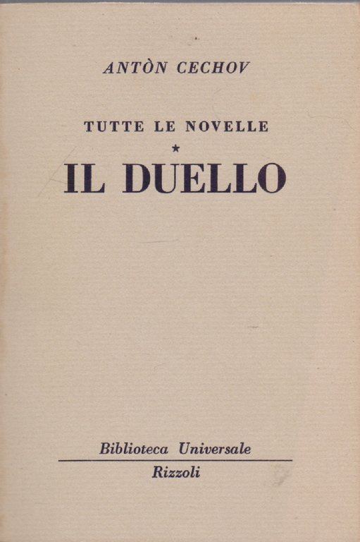 Tutte le novelle. Il duello - ( 777- 779 - B.U.R.) - Anton Cechov