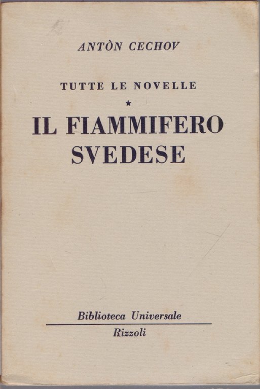 Tutte le novelle.  Il fiammifero svedese  - ( 380 - 382 - B.U.R.) - Anton Cechov