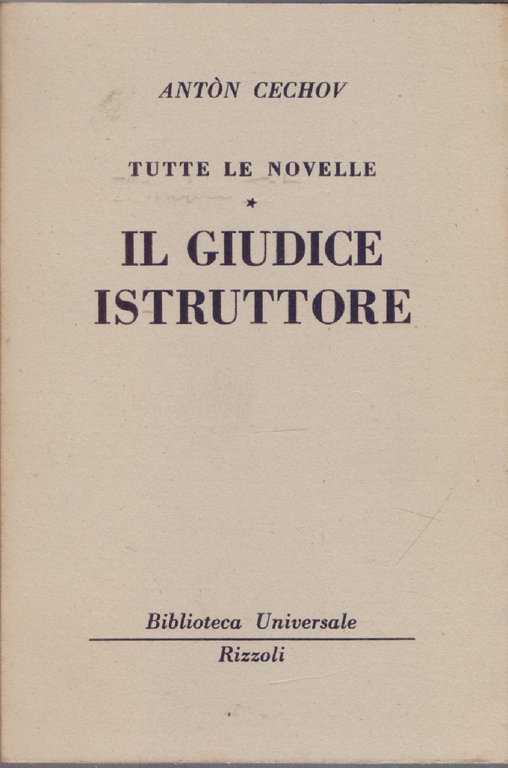 Tutte le novelle. Il giudice istruttore   - ( 516- 518 - B.U.R.) - Anton Cechov