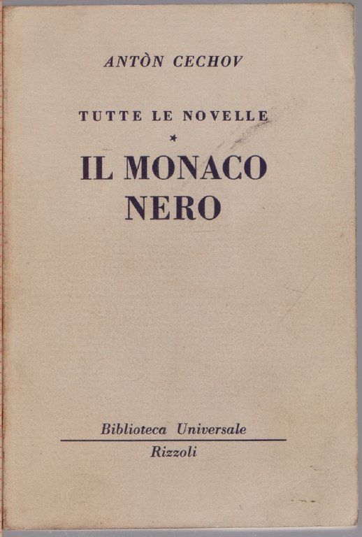Tutte le novelle. Il Monaco nero  - ( 840 - 842 - B.U.R.) - Anton Cechov