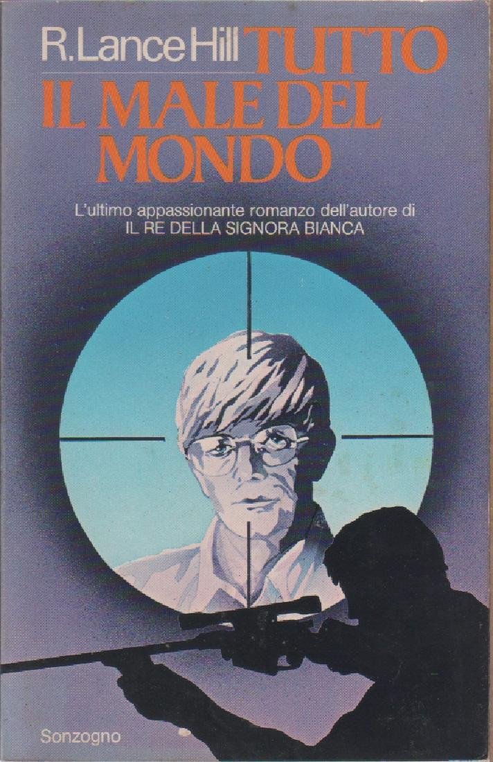 Tutto il male del mondo - R. Lance Hill