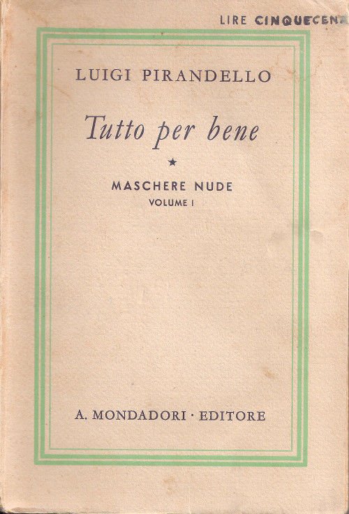 Tutto per bene Maschere nude. I vol. - Luigi Pirandello
