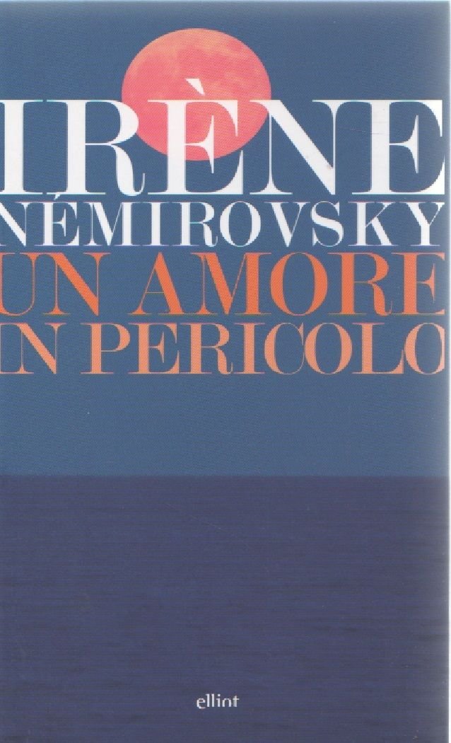 Un amore in pericolo - Némirovsky Irène