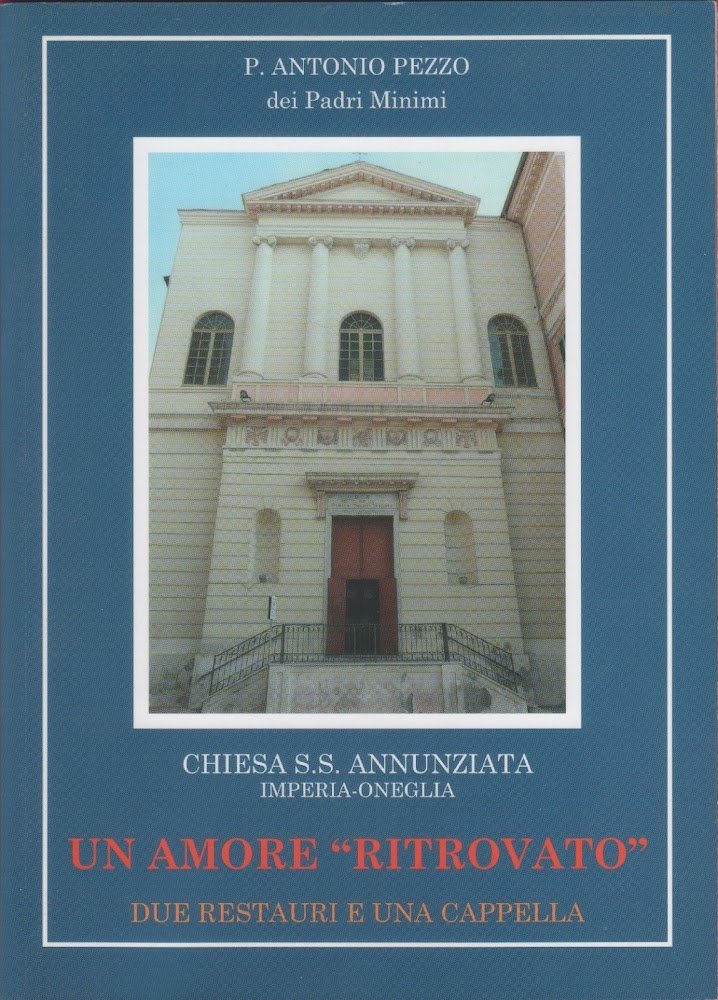 Un amore ritrovato. Restauri Chiesa SS Annunziata. Imperia Oneglia