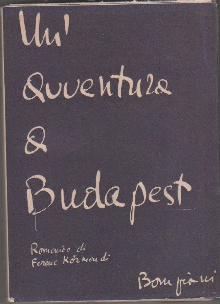 Un'avventura a Budapest - Kormendi, Ferenc
