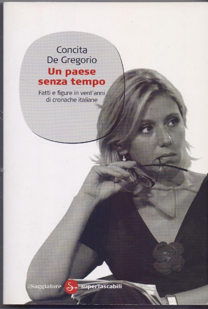 Un paese senza tempo - Concita De Gregorio
