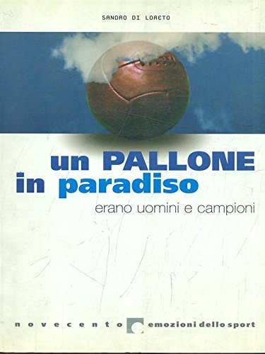 Un pallone in paradiso - Sandro Di Loreto