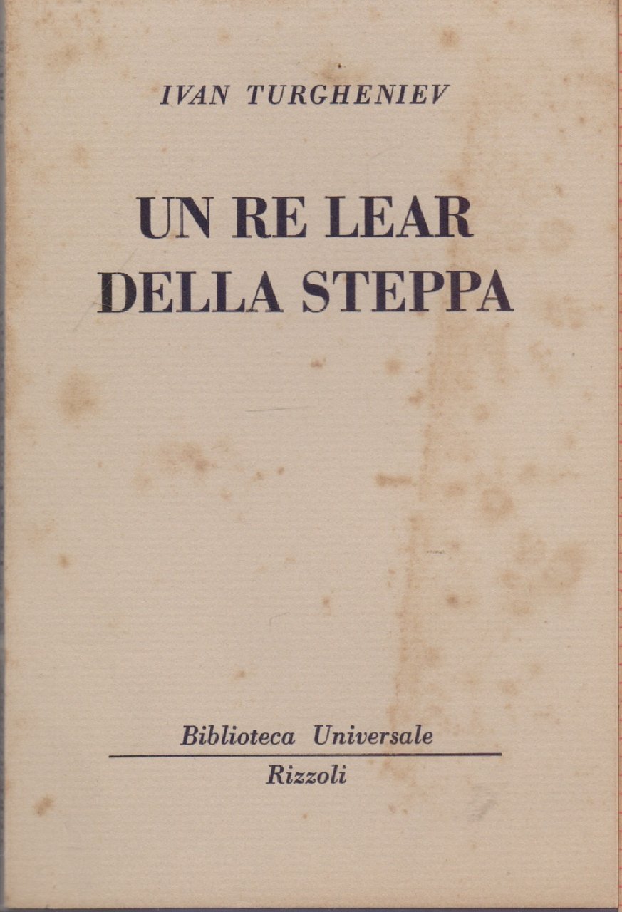 Un Re Lear della steppa (57 B.U.R.) - Ivan Turgheniev